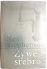 ŻYWE SREBRO - Neal Stephenson 2014